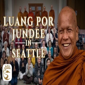 Thurs Talk | Luang Por Jundee
