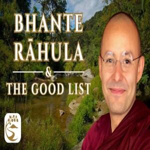 One Hundred Years of Gratitude: The Good We’ve Done; The Real Treasure | Bhante Rāhula