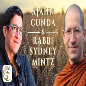 Sister Rabbi, Brother Monk: An Interfaith Family Dialogue | Ajahn Cunda & Rabbi Sydney Mintz Q&A