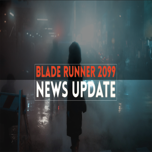 A Breaking Blade Runner 2099 News Update