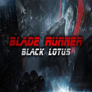 95 // Blade Runner: Black Lotus & Live Action Series News