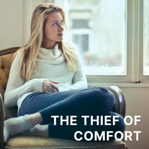The Thief of Comfort