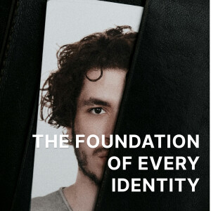 The Foundation of Every Identity