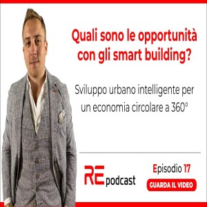 Quali sono le opportunità con gli smart building? Sviluppo urbano intelligente a 360° Ep.17