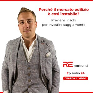 Perché il mercato edilizio è così instabile? Previeni i rischi per investire saggiamente. Ep.24