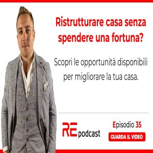 Come ristrutturare casa senza spendere una fortuna? EP.35