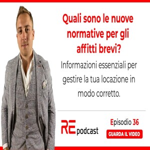 Quali sono le nuove normative per gli affitti brevi? Gestire la locazione in modo corretto. Ep.36