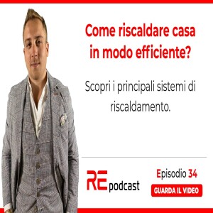 Come riscaldare casa in modo efficiente? EP.34