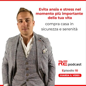 Evita ansia e stress nel momento più importante della tua vita, compra casa in sicurezza Ep.10