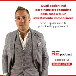 Quali opzioni hai per finanziare l’acquisto della casa o di un investimento immobiliare? Ep.12