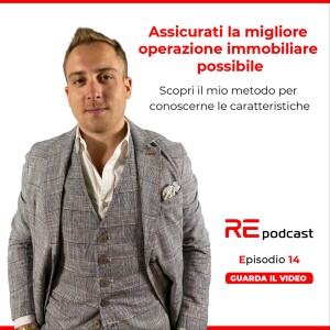 Assicurati la migliore operazione immobiliare possibile. Ep.14