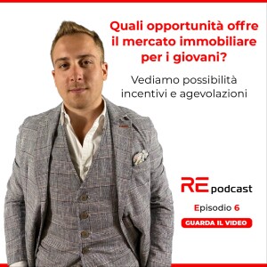 Quali opportunità offre il mercato immobiliare per i giovani? Ep.6