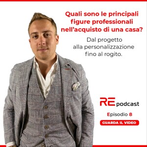 Quali sono le principali figure professionali nell’acquisto di una casa? Ep.8