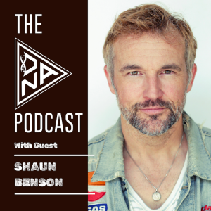 #13 Shaun Benson - A Messy, Recovering, Imperfect, and Fearless Life in Acting
