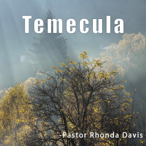 Temecula - Pastor Rhonda Davis