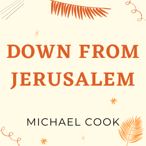 Down From Jerusalem - Michael Cook
