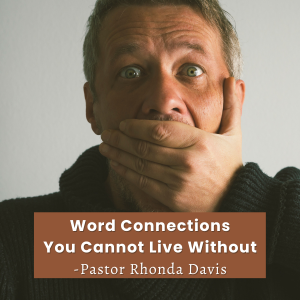 Word Connection You Cannot Live Without - Pastor Rhonda Davis
