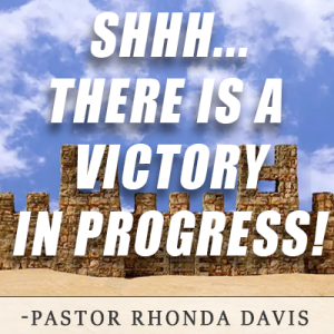 Shh...There Is a Victory In Progress - Pastor Rhonda Davis
