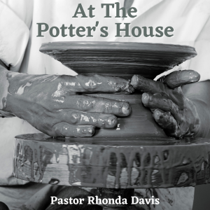 At The Potter’s House - Pastor Rhonda Davis