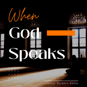 When God Speaks - Pastor Barbara Salley