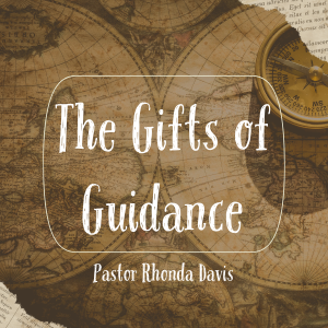 The Gifts of Guidance - Pastor Rhonda Davis