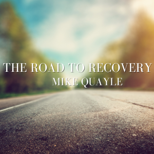 The Road To Recovery - Mike Quayle