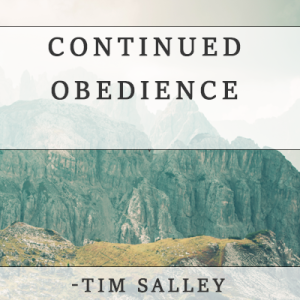 Continued Obedience - Pastor Tim Salley