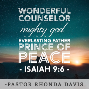 Wonderful, Counselor, Mighty God, Prince of Peace - Pastor Rhonda Davis