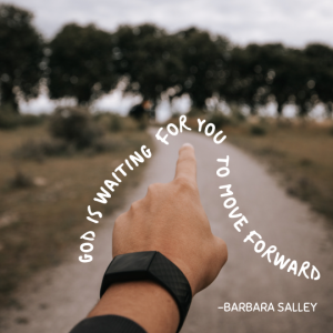 God Is Waiting For You To Move Forward - Barbara Salley