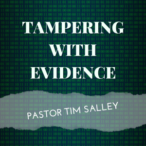 Tampering with Evidence - Pastor Tim Salley