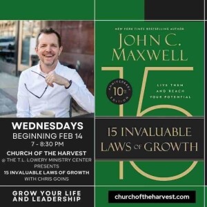 15 Invaluable Laws Of Growth - Chris Goins - Week 2