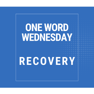 One Word Wednesday - Recovery with Pastor Todd and Misty