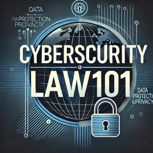 Cybersecurity Law 101