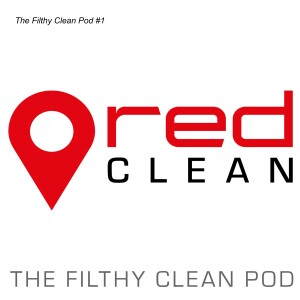 RedClean - The Filthy Clean Podcast #1