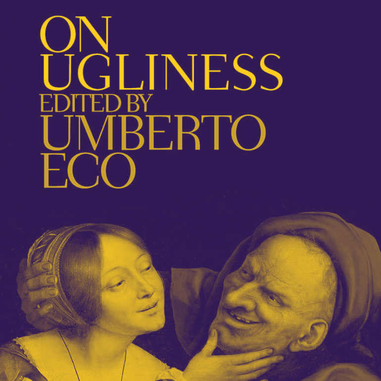 Beyond Beauty: A Review of Umberto Eco's “On Ugliness"