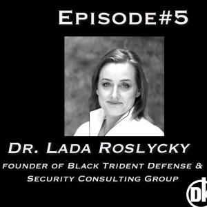 Talking Ukraine Episode #5 Dr. Roslycky - Founder of Black Trident Defense & Security Consulting Group (Part 1)