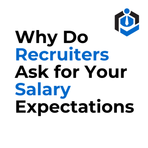 Why Do Recruiters Ask For Salary Expectations?