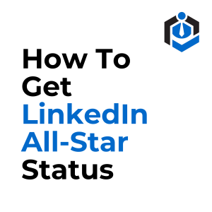 How To Get LinkedIn All-Star Status