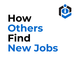 How Others Find New Jobs (and How You Can Too!)