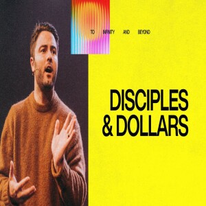 DISCIPULES & DOLLARS | PASTOR LUKE LEZON