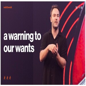 A WARNING TO OUR WANTS | PASTOR LUKE LEZON