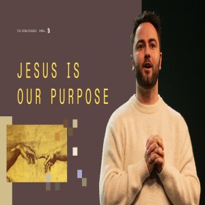 JESUS IS OUR PURPOSE | PASTOR LUKE LEZON