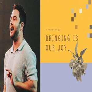 BRINGING IS OUR JOY | PASTOR LUKE LEZON