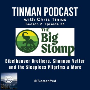 The Big Stomp, Part 2 - Bibelhauser Brothers, Shannon Vetter and the Sleepless Pilgrims & More