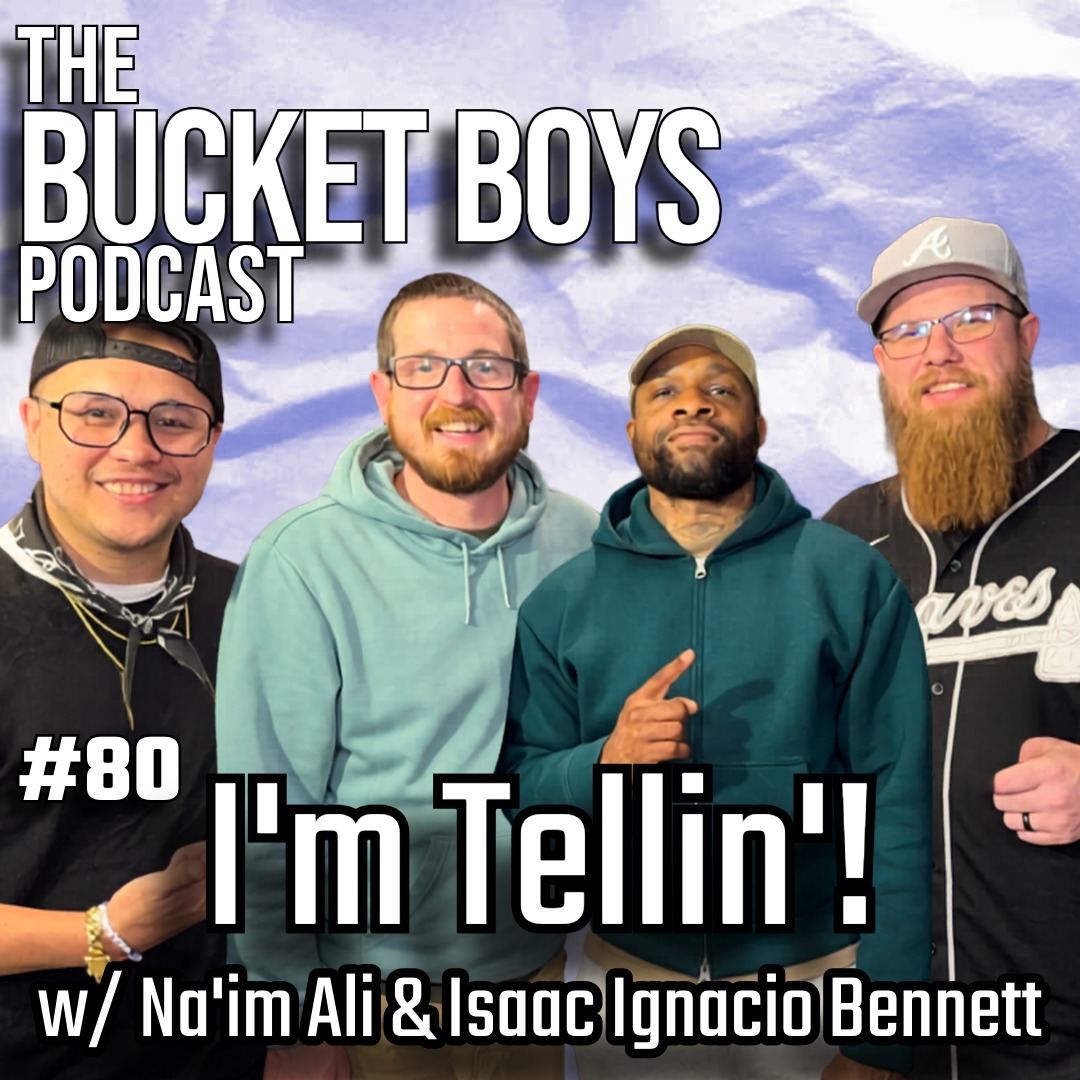 Episode 80: I'm Tellin'! w/ Na'im Ali and Isaac Ignacio Bennett episode artwork