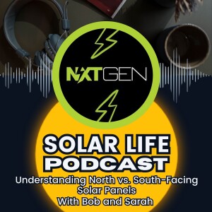 Understanding North vs. South-Facing Solar Panels