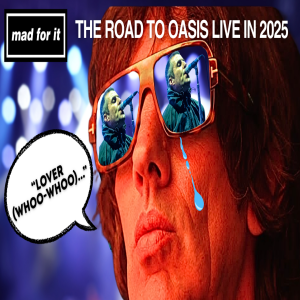 Episode #36: Will Richard Ashcroft and Cast UPSTAGE Oasis this summer?