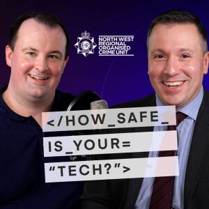 E10: How safe is your business? - Cyber Security deep dive with DCI Chris Maddocks