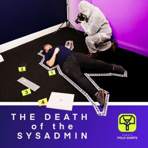 E8: The Death of the Sysadmin