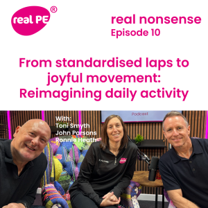 real nonsense episode 10: From standardised laps to joyful movement: Reimagining daily activity